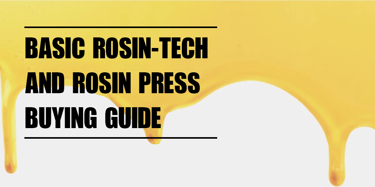 Dhasar Rosin-tech lan Rosin Press Tuku Guide