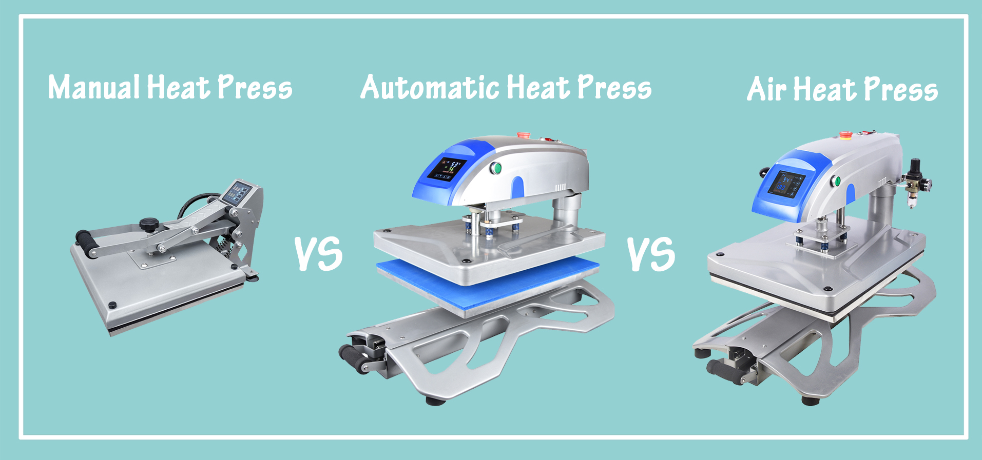 Manual Heat Press vs Air Press vs Automatic Heat Press Machine